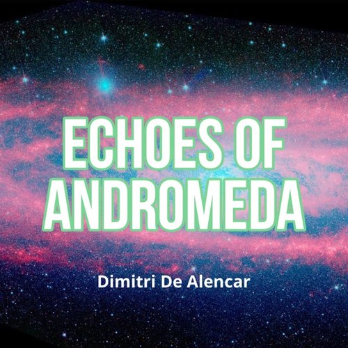 Echoes of Andromeda