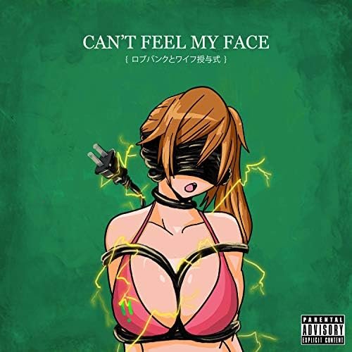 Can't Feel My Face