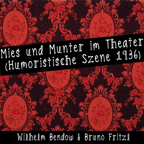 Mies und Munter im Theater (Humoristische Szene 1936)