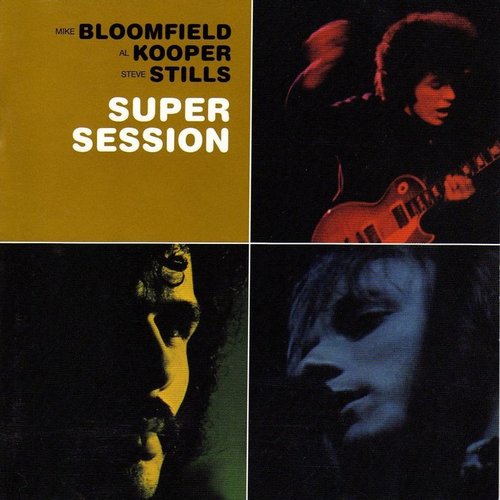 Super Sessions (with Al Kooper & Stephen Stills)