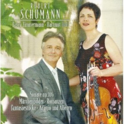 Schumann, R.: Adagio and Allegro / Fantasiestucke / 3 Romanzen / Violin Sonata No. 1 / Marchenbilder
