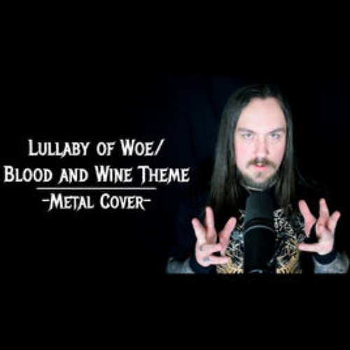 Lullaby of Woe / Blood and Wine Theme