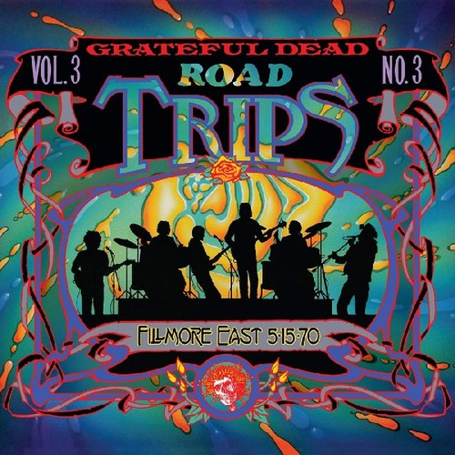Road Trips, Vol. 3 No. 3: 5/15/70 (Fillmore East, New York, NY)