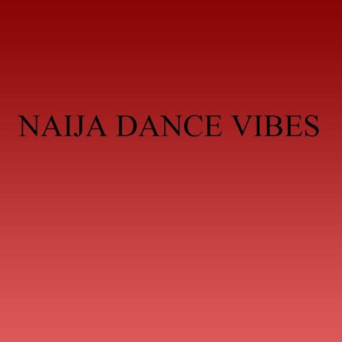 Naija Dance Vibes