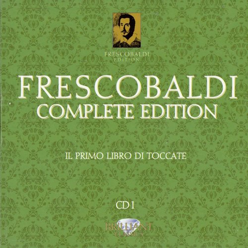 Frescobaldi Edition Vol. 1, Toccatas & Partitas