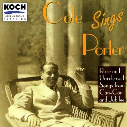 Cole Sings Porter (Rare And Unreleased Songs From Can-Can And Jubilee)