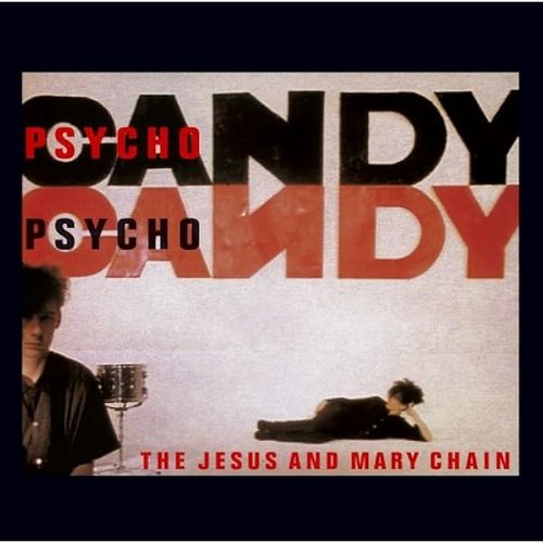 Psychocandy (Expanded Version) [Explicit]