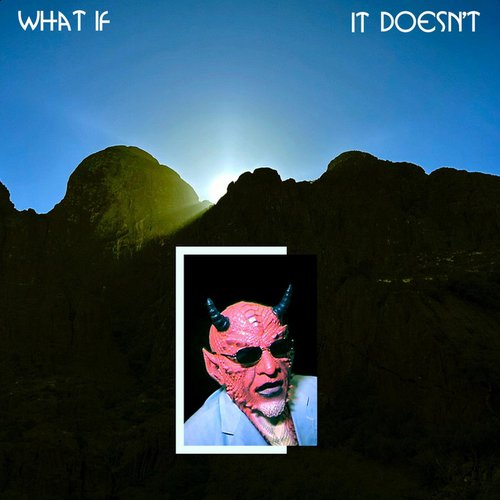 What if it Doesn't?
