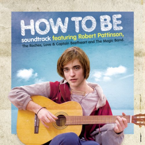How To Be (Original Motion Picture Soundtrack)