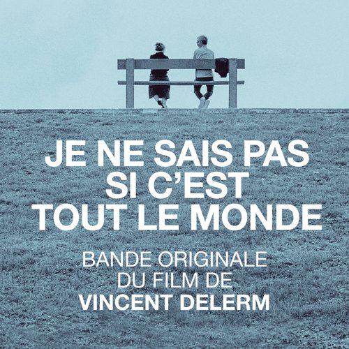 Je ne sais pas si c'est tout le monde (Bande originale du film)