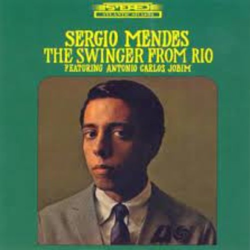 Sergio Mendes:  The Swinger from Rio