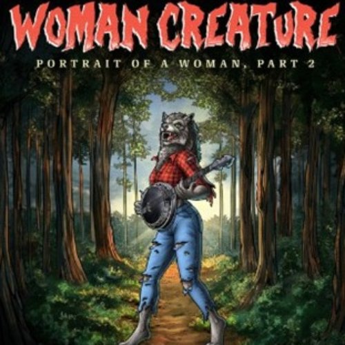 Woman Creature (Portrait of a Woman, Pt. 2)