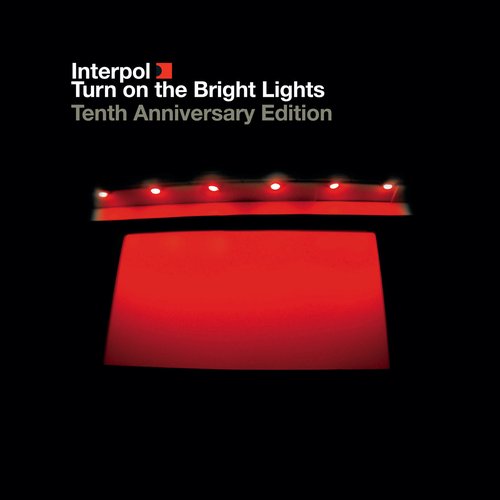 Turn On the Bright Lights: The Tenth Anniversary Edition (Remastered)