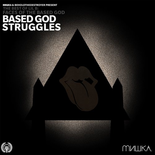 Faces of Lil B, Volume 3: Based God Struggles