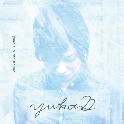 yukaD in the house