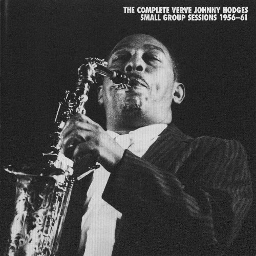 The Complete Verve Johnny Hodges Small Group Sessions 1956-61