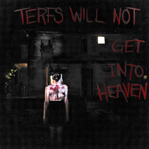 Terfs Will Not Get Into Heaven - Single