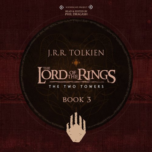 The Two Towers - Read By Phil Dragash
