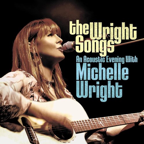 The Wright Songs (An Acoustic Evening With Michelle Wright)