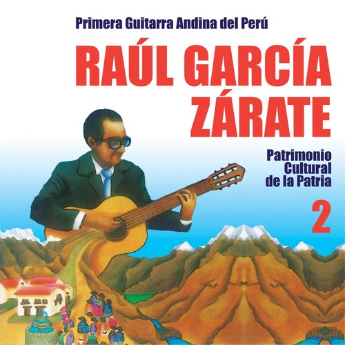 La Primera Guitarra Andina del Perú, Vol. 2 (Patrimonio Cultural de la Patria)