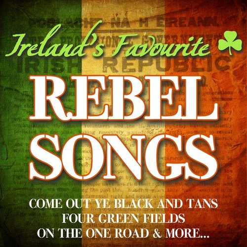 Ireland's Favourite Rebel Songs