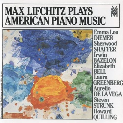 Max Lifchitz Plays American Piano Music