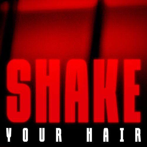 Shake Your Hair