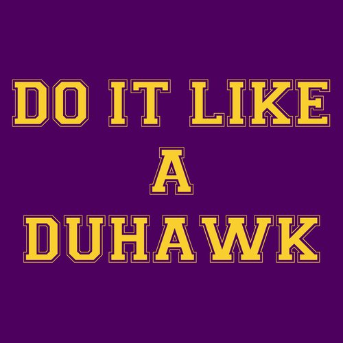 Do It Like a Duhawk