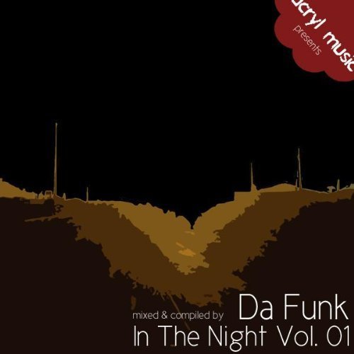 Acryl Music Pres. In The Night Vol.1 Mixed & Compiled By Da Funk
