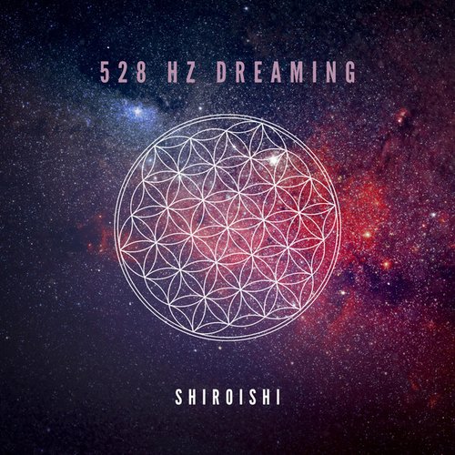 528 Hz Dreaming