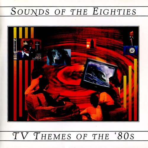 Sounds of the Eighties: TV Themes of the '80s