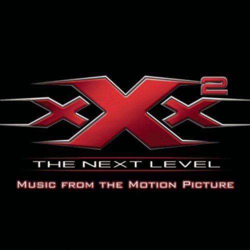 XXX2: The Next Level Music From The Motion Picture