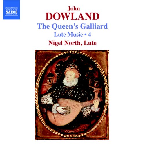 Dowland, J.: Lute Music, Vol. 4 - The Queen's Galliard