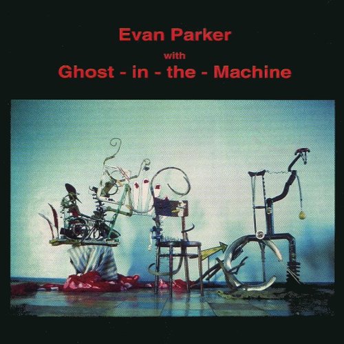 Evan Parker with Ghost-in-the-Machine