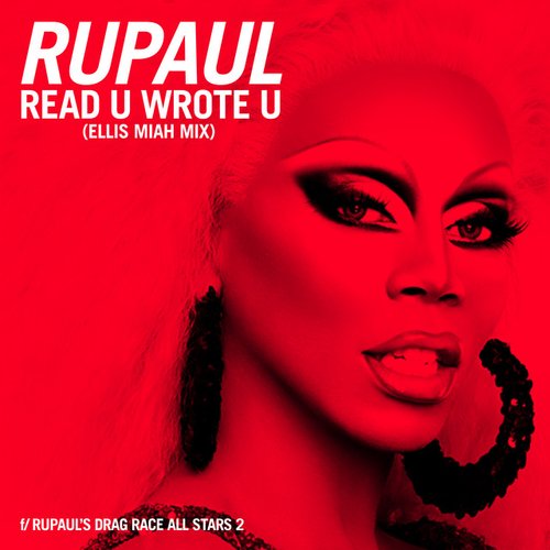 Read U Wrote U (Ellis Miah Mix) (feat. The Cast of RuPaul's Drag Race All Stars, Season 2)