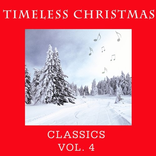Timeless Christmas: Classics, Vol. 4