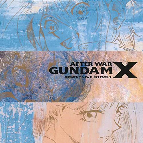 AFTER WAR GUNDAM X Original Motion Picture Soundtrack - Side 1