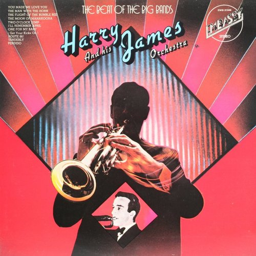 The Beat Of The Big Bands: Harry James And His Orchestra
