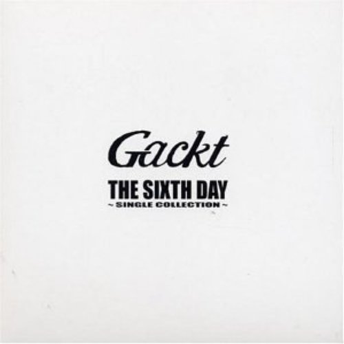 THE SIXTH DAY~SINGLE COLLECTION~