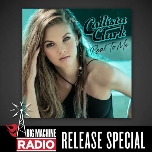 Real to Me (Big Machine Radio Release Special)