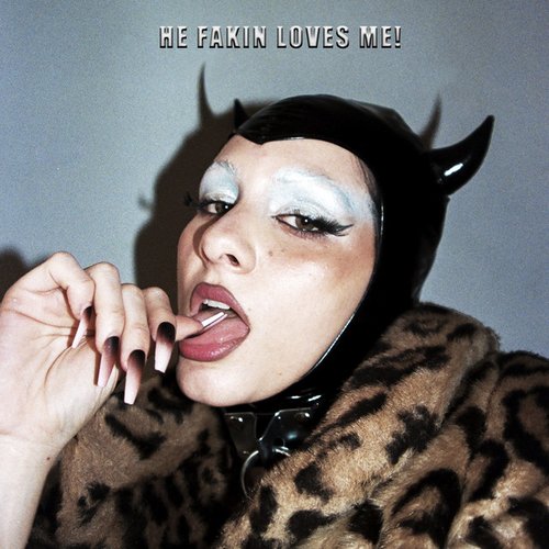 He Fakin Loves Me! - Single