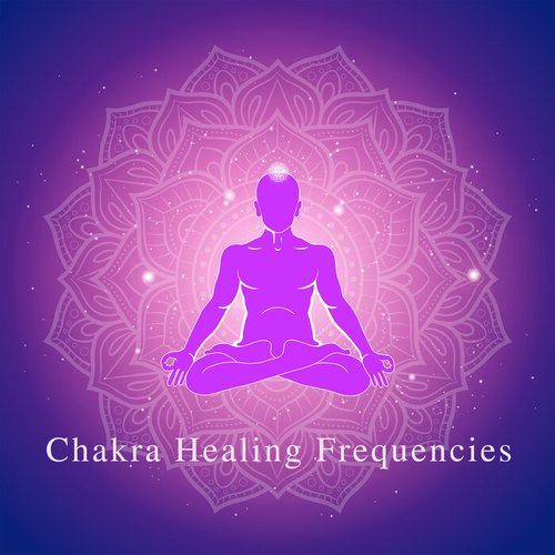 Chakra Healing Frequencies