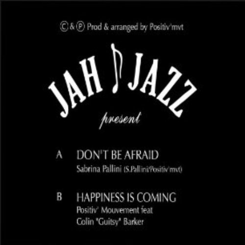Don't Be Afraid (Happiness Is Coming)