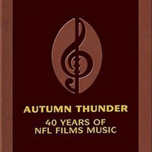 Autumn Thunder: 40 Years of NFL Films Music