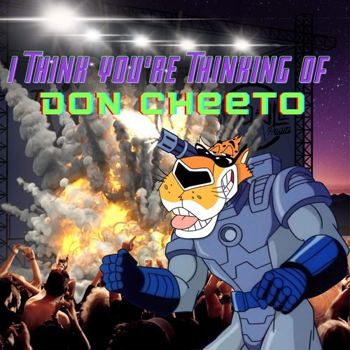 I Think You're Thinking of Don Cheeto - Single