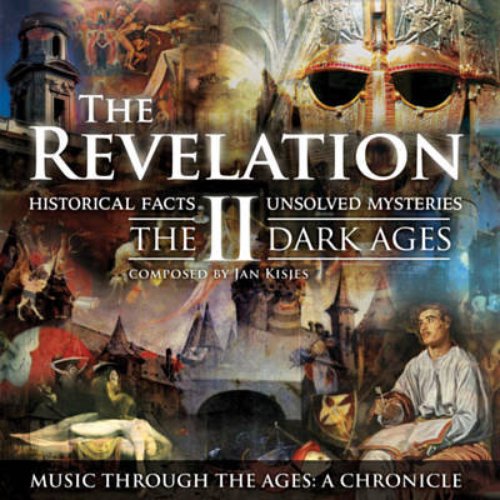 The Revelation: II - The Dark Ages (Historical Facts & Unsolved Mysteries)