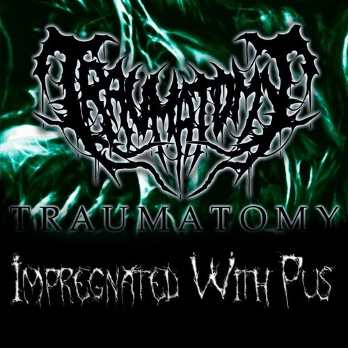 Impregnated with Pus