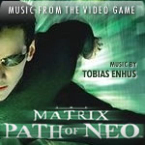 The Matrix: Path Of Neo (Music from the Video Game)