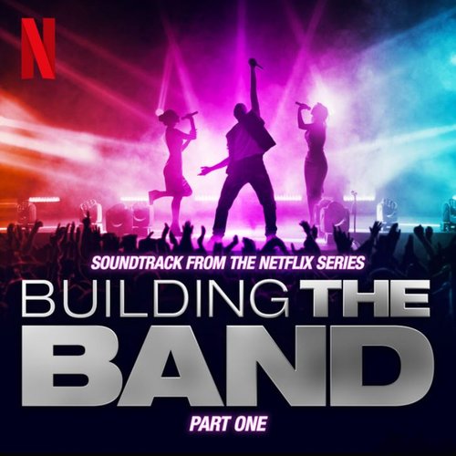 Building The Band: Part One (Soundtrack from the Netflix Series) [Live]