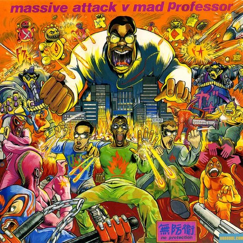 No Protection [Massive Attack vs. Mad Professor]